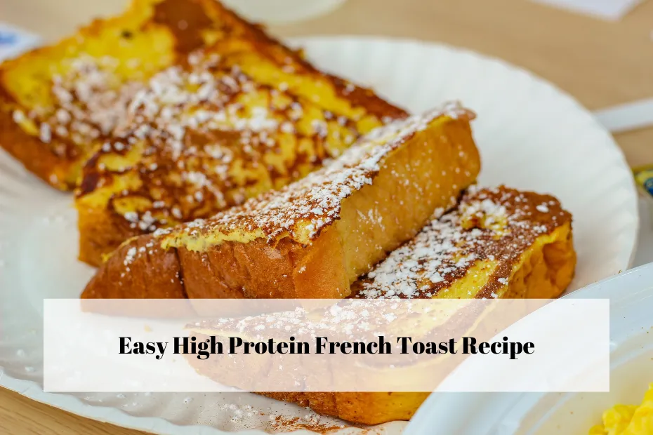 Easy High Protein French Toast Recipe