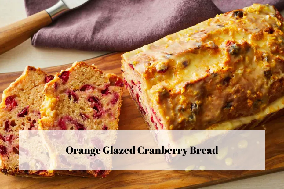 Orange Glazed Cranberry Bread