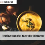 Healthy Soups that Taste Like Indulgence
