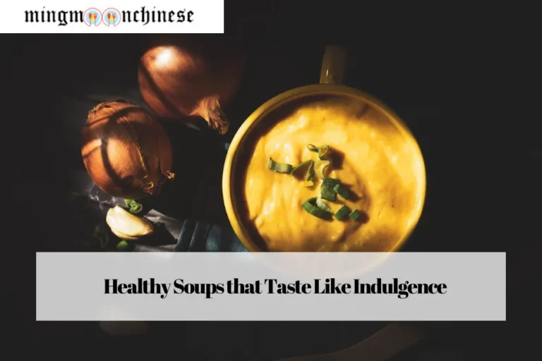 Healthy Soups that Taste Like Indulgence