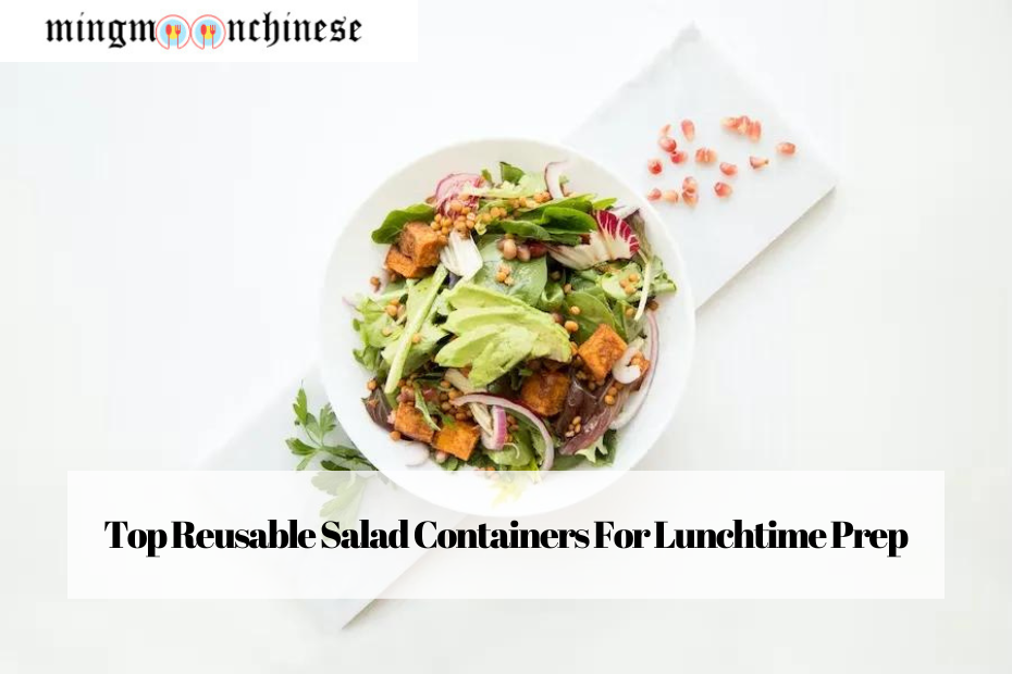 Top Reusable Salad Containers For Lunchtime Prep