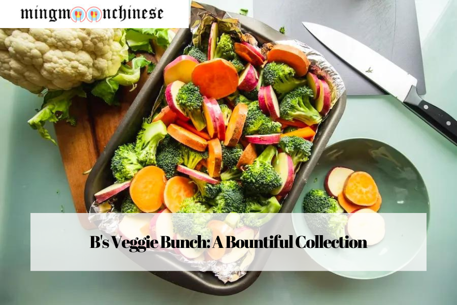 B's Veggie Bunch: A Bountiful Collection